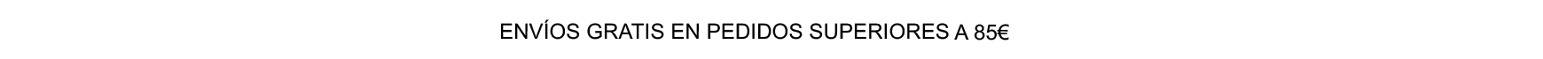 Envios Gratis en pedidos superiores a 85&euro;